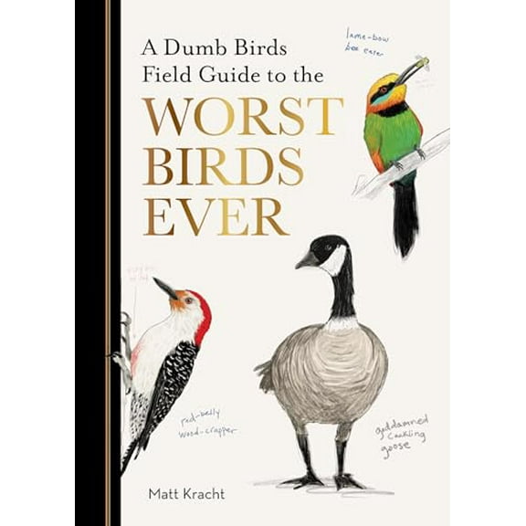 Pre-Owned A Dumb Birds Field Guide to the Worst Birds Ever, 9781797232751, 1797232754, Paperback,