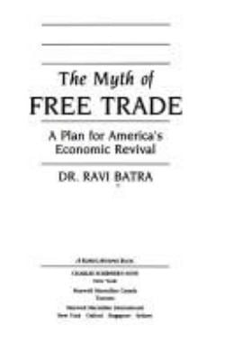 Pre-Owned The Myth of Free Trade: A Plan for America's Economic Revival (Hardcover) 0684195925 9780684195926