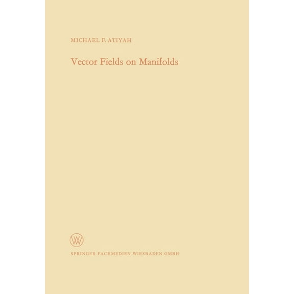 Arbeitsgemeinschaft FÃ¼r Forschung Des La Vector Fields on Manifolds, Book 200, (Paperback)