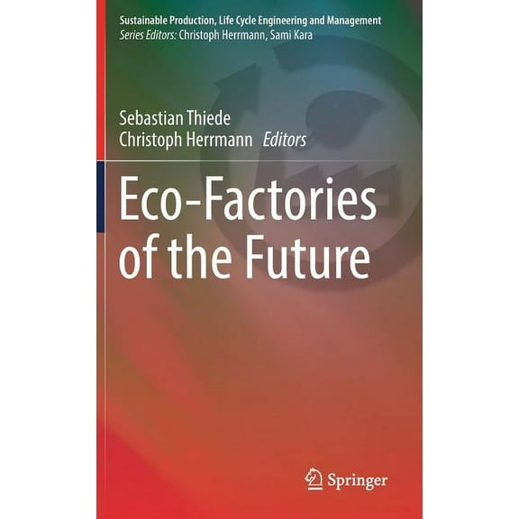 Sustainable Production, Life Cycle Engin Eco-Factories of the Future, (Hardcover)