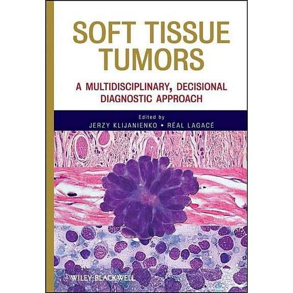 Soft Tissue Tumors: A Multidisciplinary, Decisional Diagnostic Approach, (Hardcover)