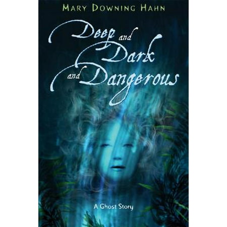 Deep and Dark and Dangerous : A Ghost Story (Best Ghost Stories For Kids)