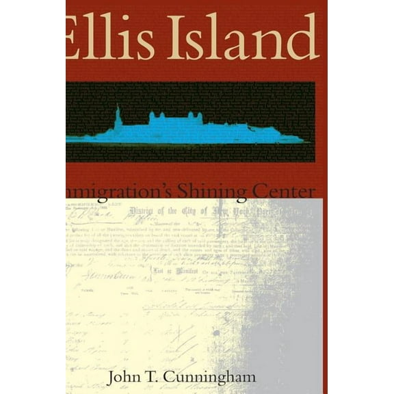 Ellis Island: Immigration's Shining Center, (Hardcover)