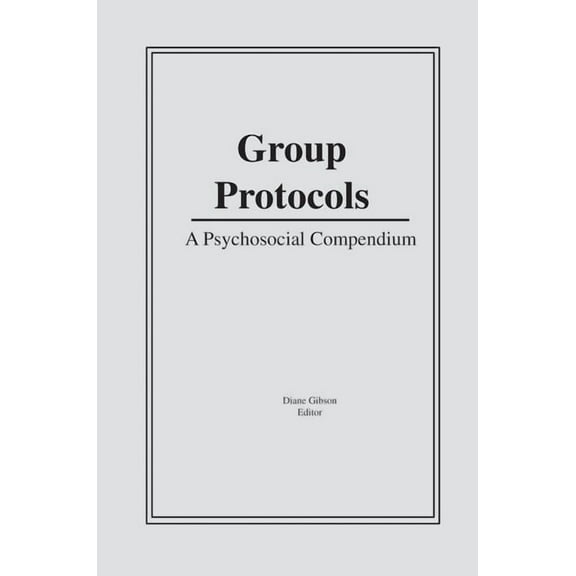 Group Protocols: A Psychosocial Compendium (Paperback)
