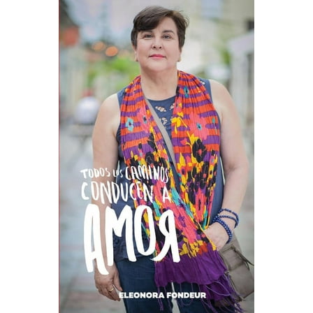 Todos los caminos conducen a AMOR (Paperback)
