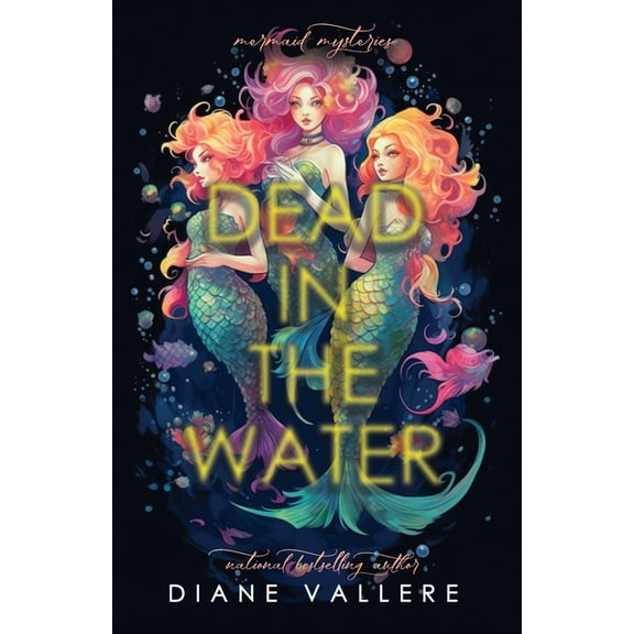 Dead in the Water: Mermaid Mysteries, (Paperback)