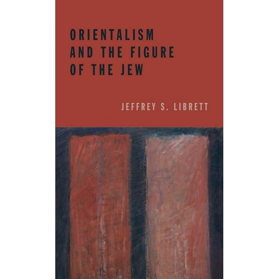 Orientalism and the Figure of the Jew, (Paperback)