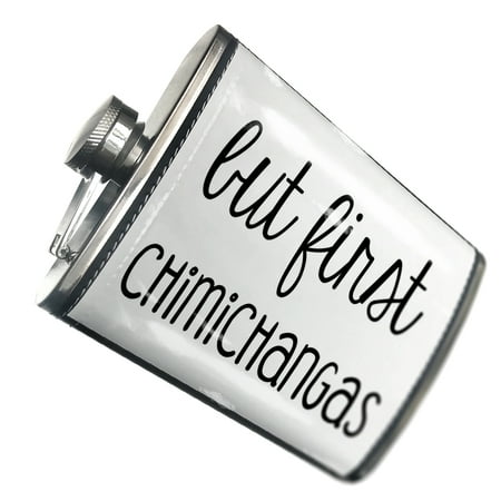 

NEONBLOND Flask But First Chimichangas Funny Saying