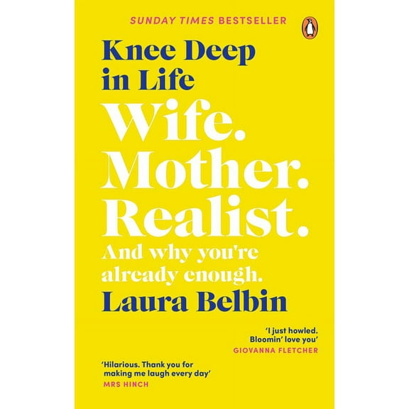 Knee Deep in Life: Wife, Mother, Realist... and Why We're Already Enough, (Paperback)