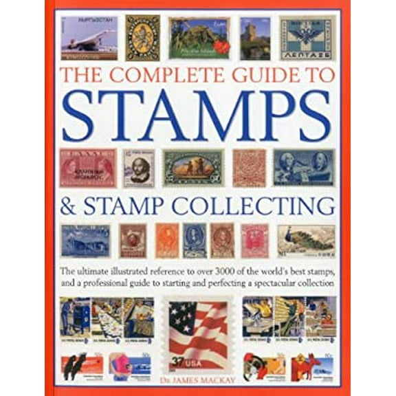 Pre-Owned The Complete Guide to Stamps & Stamp Collecting: The ultimate illustrated reference to over 3000 of the world's best stamps, and a professional guide... (Paperback) 1844768570 9781844768578