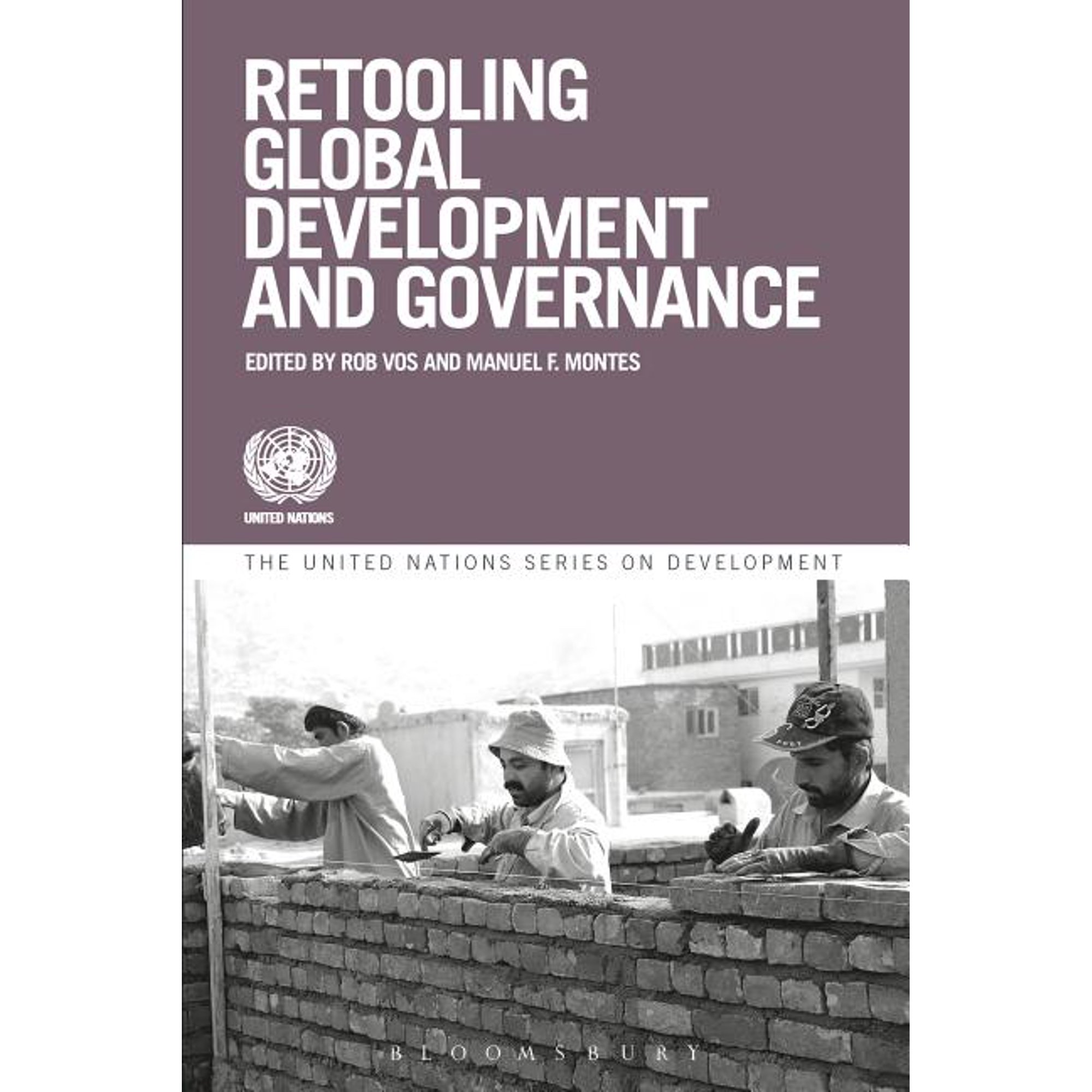 The United Nations Development Retooling Global Development and Governance (Hardcover)