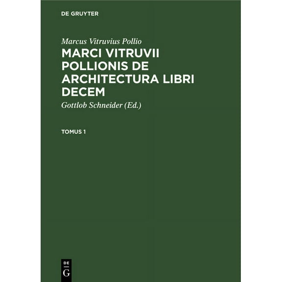Marcus Vitruvius Pollio: Marci Vitruvii Pollionis de Architectura Libri Decem. Tomus 1, (Hardcover)
