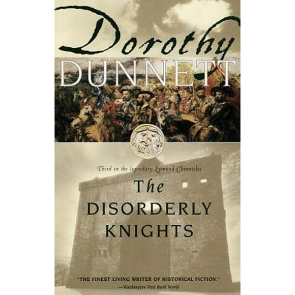 Pre-Owned The Disorderly Knights: Book Three in the Legendary Lymond Chronicles (Paperback 9780679777458) by Dorothy Dunnett