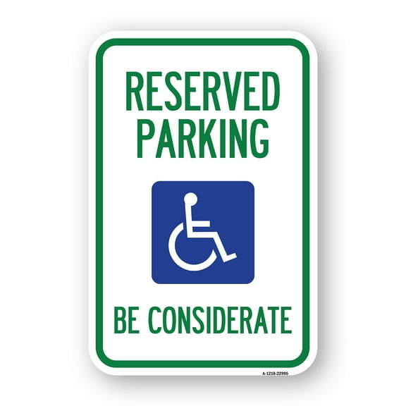 SignMission A-1218-22995 12 x 18 in. Aluminum Sign - Reserved Parking - With Handicap Symbol Be Considerate