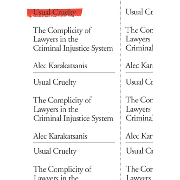 Pre-Owned Usual Cruelty: The Complicity of Lawyers in the Criminal Injustice System (Hardcover) 1620975270 9781620975275