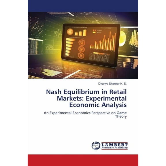 Nash Equilibrium in Retail Markets: Experimental Economic Analysis, (Paperback)