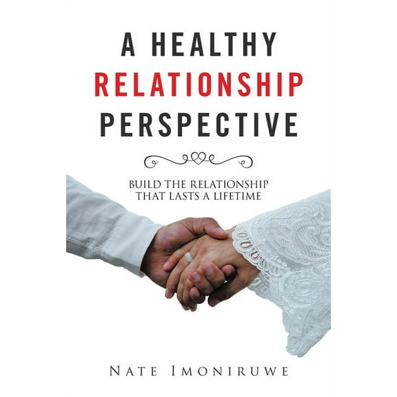 A Healthy Relationship Perspective (Paperback)