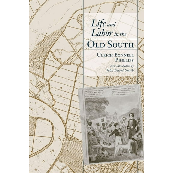Southern Classics Life and Labor in the Old South, (Paperback)