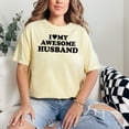 thumbnail image 2 of I Love My Awesome Husband, Butter Comfort Colors T-Shirt, XL, 2 of 3