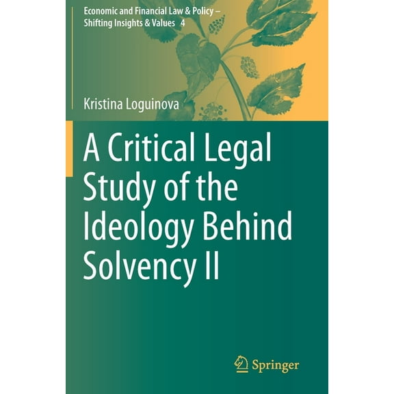 Economic and Financial Law & Policy - Sh A Critical Legal Study of the Ideology Behind Solvency II, Book 4, (Paperback)