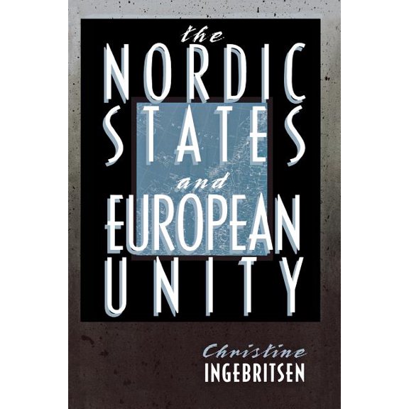 Cornell Studies in Political Economy Nordic States and European Unity, (Paperback)