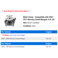 thumbnail image 2 of Water Pump - Compatible with 2001 - 2011 Mercury Grand Marquis 4.6L V8 2002 2003 2004 2005 2006 2007 2008 2009 2010, 2 of 2
