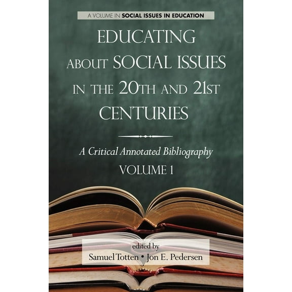 Research in Curriculum and Instruction Educating about Social Issues in the 20th and 21st Centuries: A Critical Annotated Bibliography Volume One, Book 1, (Paperback)