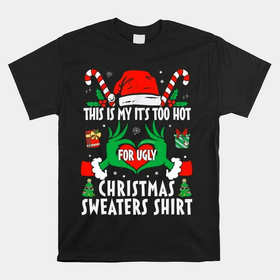 Funny Too Hot Sweater Style Holiday Festive Graphic Season Unisex T-Shirt, up to size 5XL