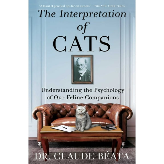 The Interpretation of Cats: Understanding the Psychology of Our Feline Companions, (Hardcover)