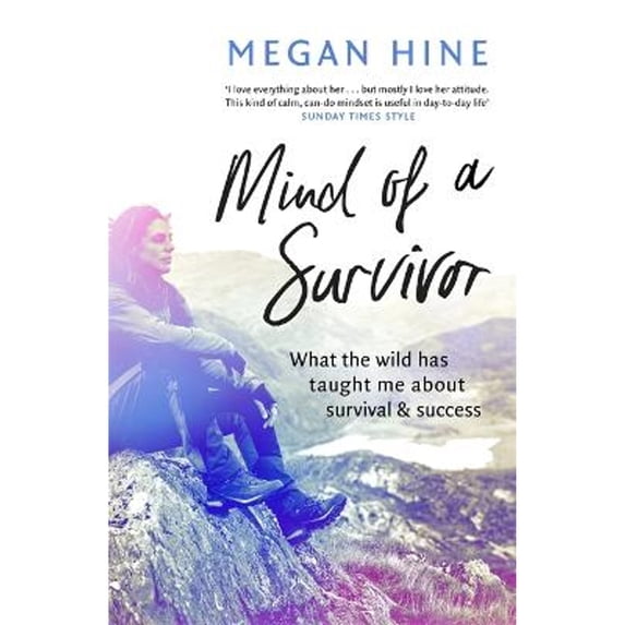 Pre-Owned Mind of a Survivor: What the wild has taught me about survival and success (Paperback) 1473649315 9781473649316