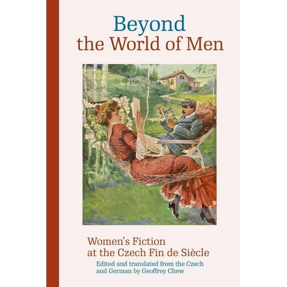 Modern Czech Classics Beyond the World of Men: Women's Fiction at the Czech Fin de Siècle, (Paperback)