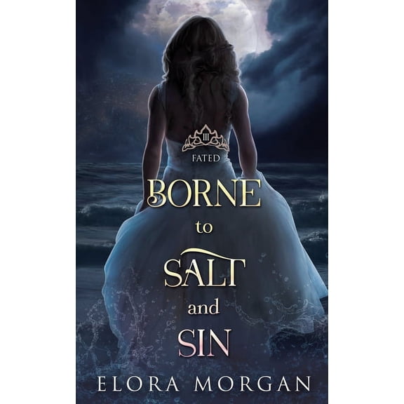 Beyond the God Sea Borne to Salt and Sin: Fated, Book 3, (Paperback)