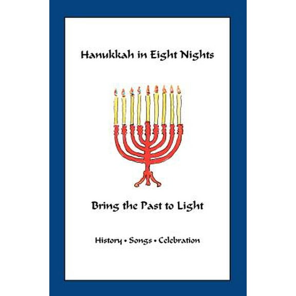 Hanukkah in Eight Nights: Bring the Past to Light (Paperback)