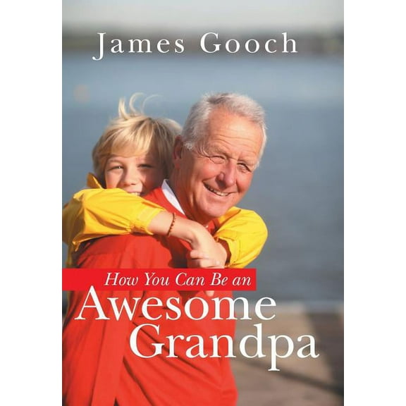 How You Can Be an Awesome Grandpa (Hardcover)