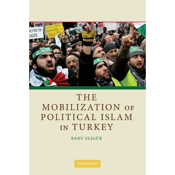 The Mobilization of Political Islam in Turkey, (Paperback)