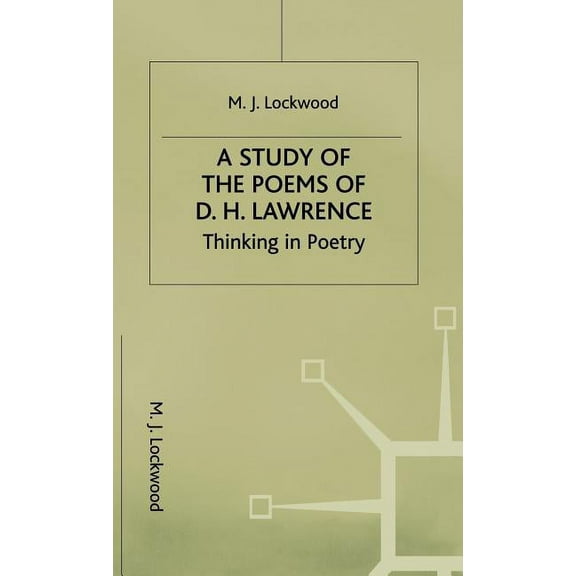 Thinking in Poetry A Study of the Poems of D. H. Lawrence: Thinking in Poetry, (Hardcover)