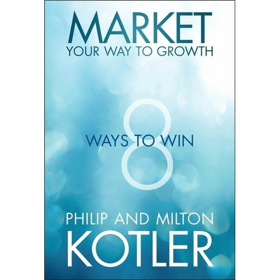 Market Your Way to Growth, (Hardcover)