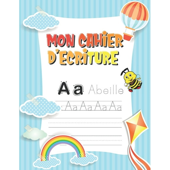 Mon Cahier d'Ã©criture: Pour apprendre a Ã©crire, apprendre les lettres et apprendre l'alphabet, (Paperback)