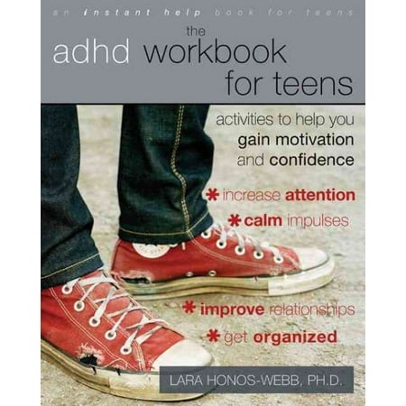 The ADHD Workbook for Teens : Activities to Help You Gain Motivation and Confidence
