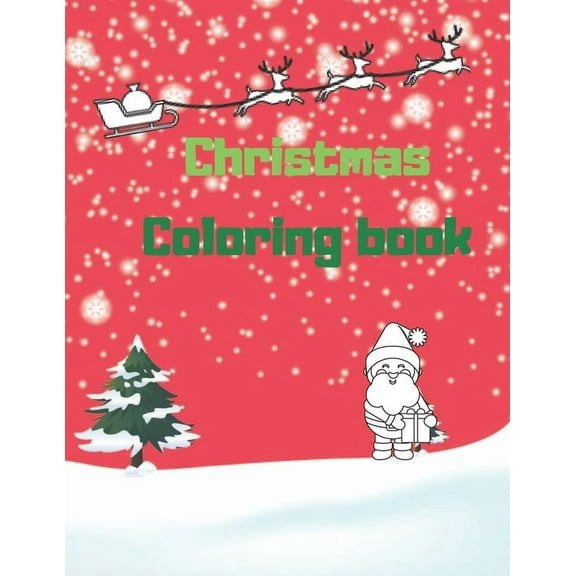 Christmas Coloring Book: For Kids, For Children, For Toddlers (Paperback)