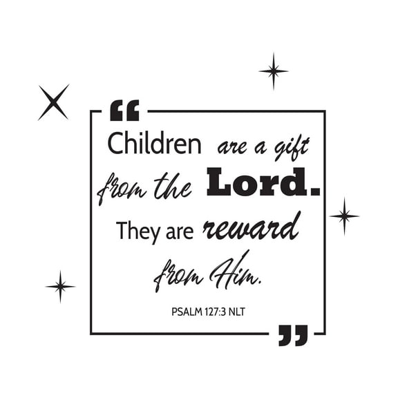 Children Are a Gift From The Lord Children Are Reward From God Kids Room Design Wall Art Sticker Designs Vinyl Stickers For Home House Walls Rooms Windows Bedroom Decoration Size (26x26 inch)