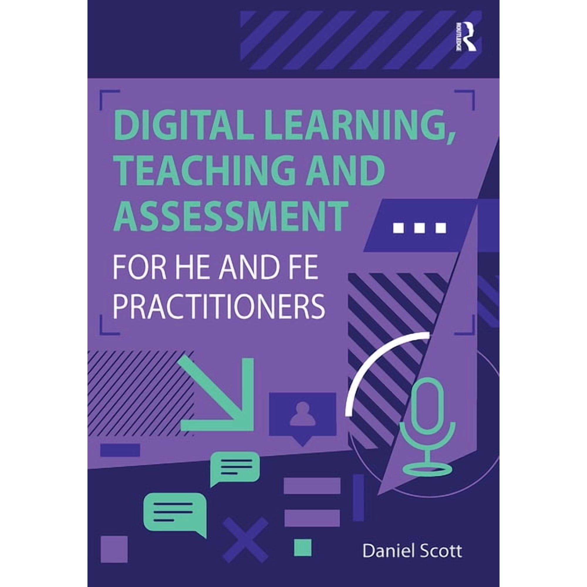 Digital Learning Teaching and Assessment for HE and FE Practitioners (Hardcover)