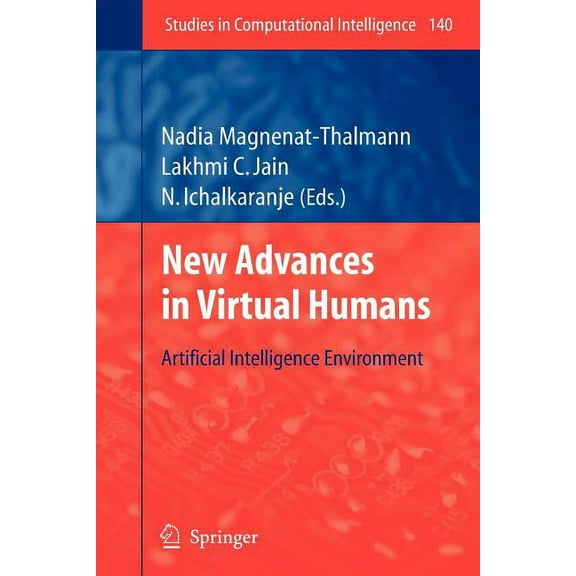 Studies in Computational Intelligence New Advances in Virtual Humans: Artificial Intelligence Environment, Book 140, (Paperback)
