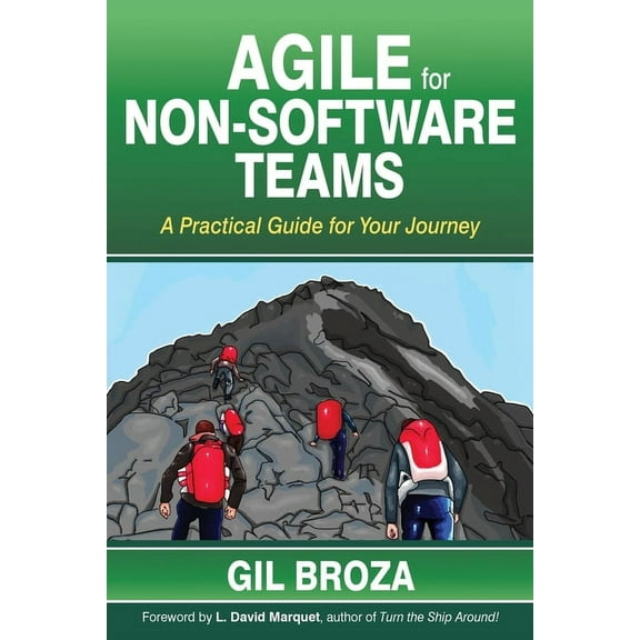 Agile for Non-Software Teams: A Practical Guide for Your Journey, (Paperback)