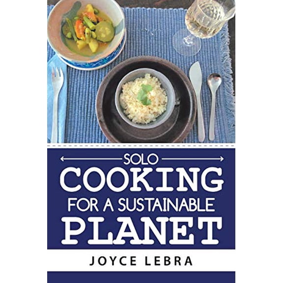 Solo Cooking for a Sustainable Planet (Paperback)