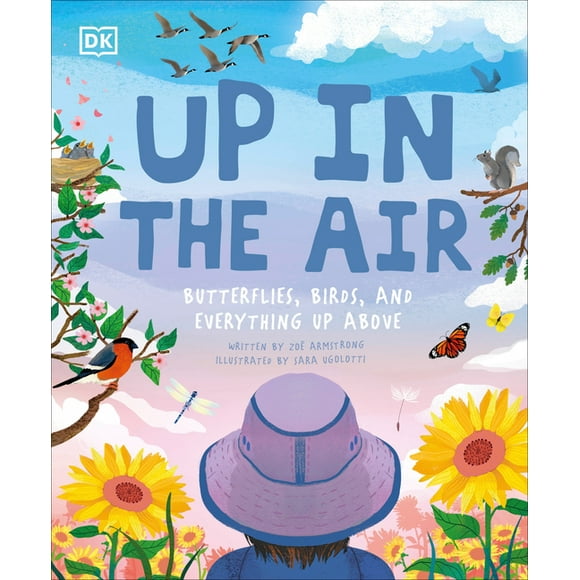 Underground and All Around: Up in the Air : Butterflies, birds, and everything up above (Hardcover)