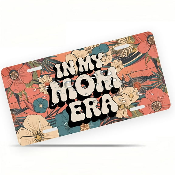 License Plate, Mom Era Declaration Decorative Front,Personalized Stainless Steel License Plate Cover For Men Women,12.2" X 6.2"