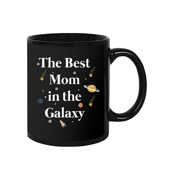 The Best Mom In The Galaxy Mug - SPIdeals Designs,