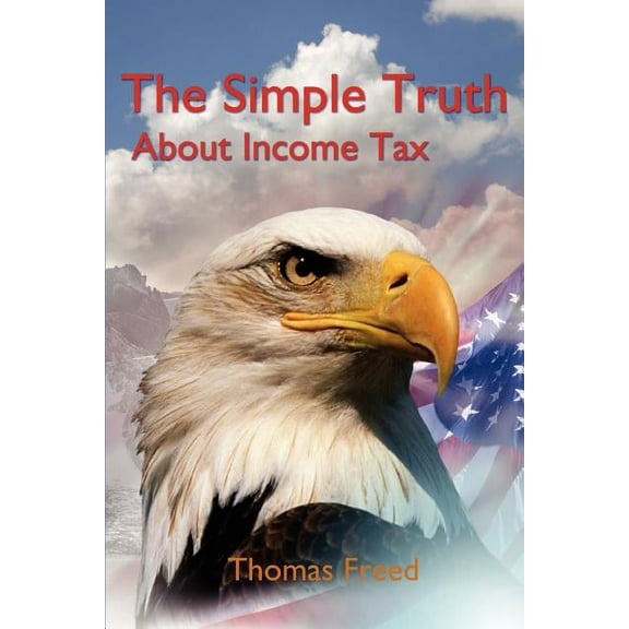 The Simple Truth About Income Tax (Paperback)