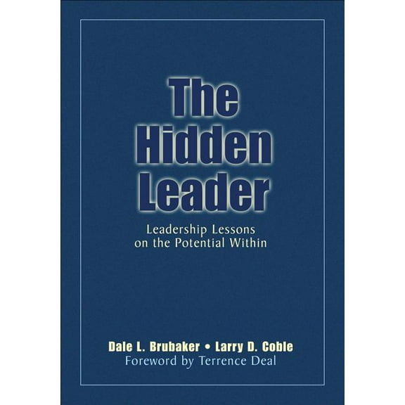 The Hidden Leader: Leadership Lessons on the Potential Within, (Hardcover)